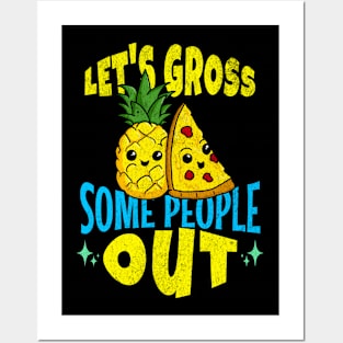 Let's Gross Some People Out Pineapple Pizza Posters and Art